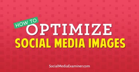 optimize social media images