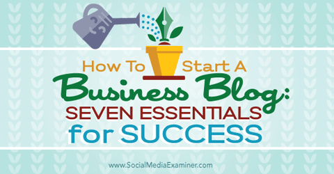 seven essentials for a business blog