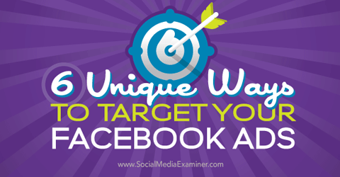 six ways to target facebook ads